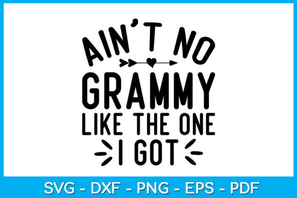 Ain t No Grammy Like the One I Got Graphics and Crafts Review