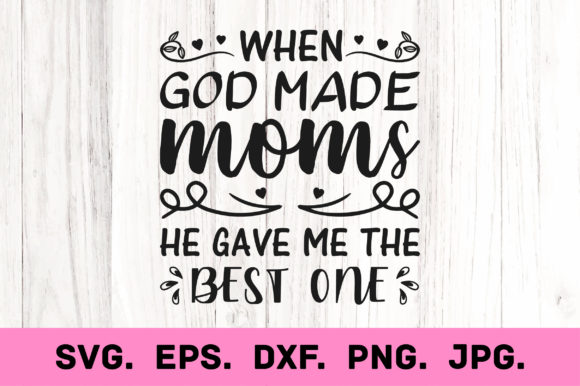 Best Mom. Mother s Day Svg T-shirt Card Graphics Crafts