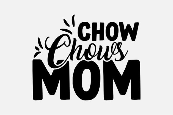 Chow Chows Mom Dog Lover SVG Sublimation Graphics and Crafts Review
