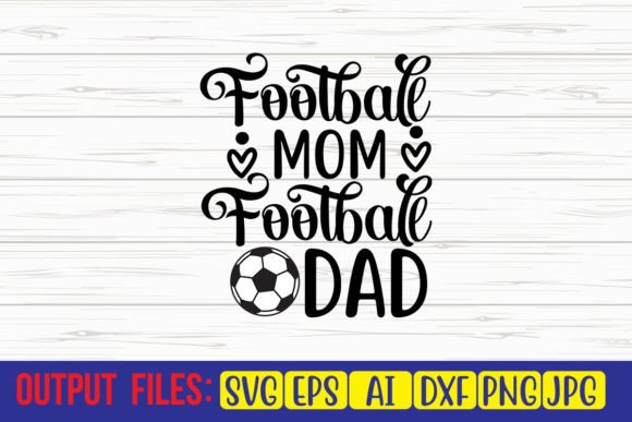 Football Mom Football Dad SVG Cut File: Graphics and Crafts Review