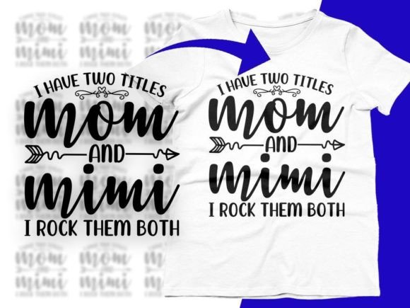 I Have Two Titles Mom and Mimi Svg Graphics