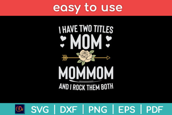 I Have Two Titles Mom and Mommom Svg Graphics and Crafts