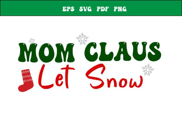Mom Claus Christmas Svg Design Graphics And Crafts