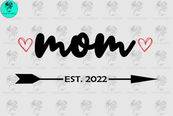 Mom Est 2022 Svg Graphics for Crafts and Content