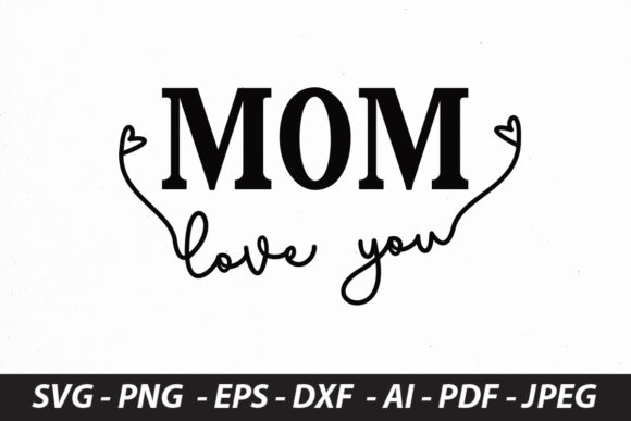 MOM LOVE YOU Graphics and Crafts Review