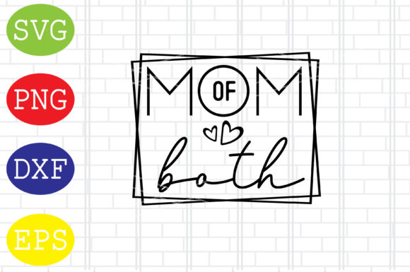 Mom of Both Svg, Mother s Day Svg Graphics and Crafts