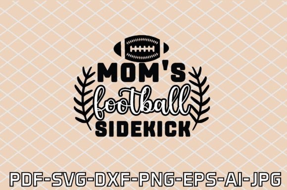 Mom s Football Sidekick SVG Cut Files Graphics and Crafts Review