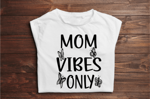 Mom Vibes Only SVG Printable Design Graphics and Crafts Review