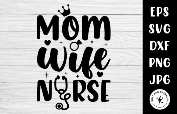 Mom Wife Nurse, SVG Graphics for Crafts