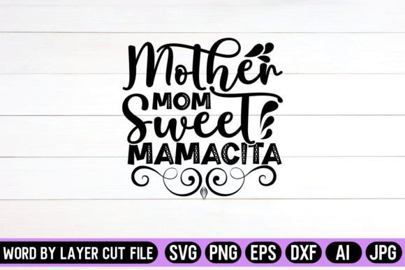 Mother Mom Sweet Mamacita SVG Graphics and Crafts Review