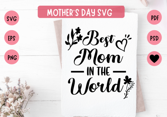 Mother s Day SVG, Best Mom in the World Graphics and Crafts