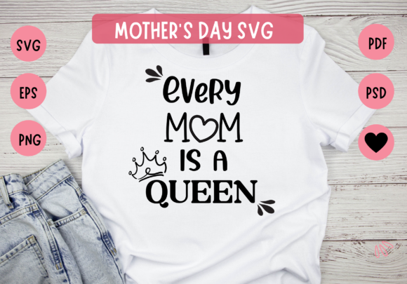 Mother s Day SVG, Every Mom is a Queen