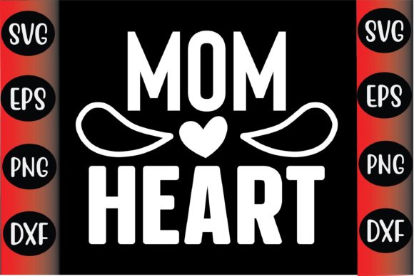 Mother’s Day SVG Design Mom Heart Graphics and Crafts