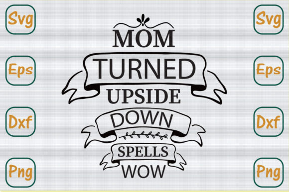 Mothers Day Svg Design, Mom Turned Graphics and Crafts