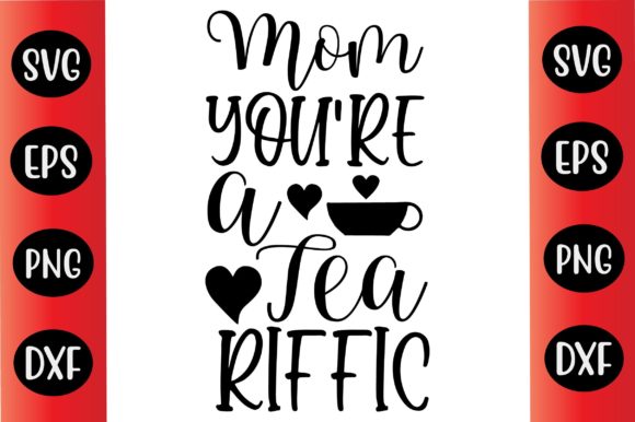 Mothers Day Svg Design Mom You Are Tea R Graphics and Crafts