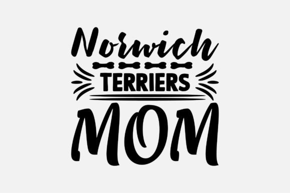 Norwich Terriers Mom Dog Lover SVG Fails Graphics and Crafts