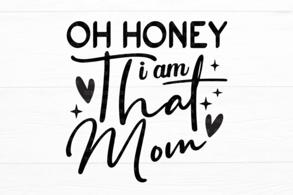 Oh Honey I Am That Mom Mothers Day SVG Graphics and Crafts Review