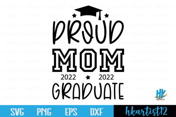 Proud Mom 2022 Graduate SVG Graphics and Crafts