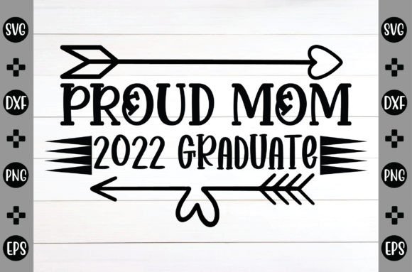 Proud Mom 2022 Graduate Svg Graphics Review
