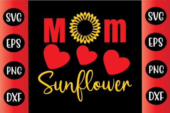 Sunflower Svg Design Mom Sunflower- Graphics and Crafts Review
