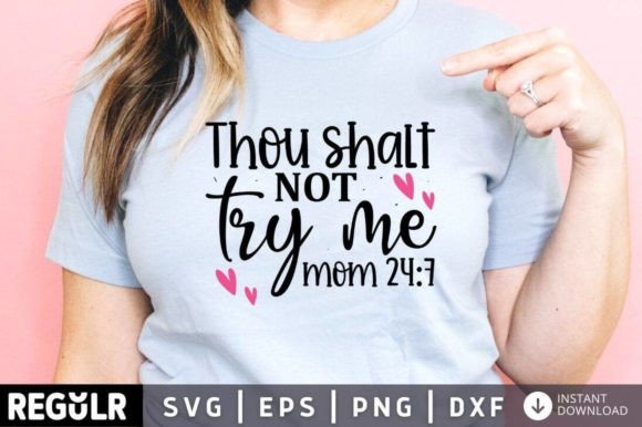 Thou Shalt Not Try Me Mom 24 7 Svg Desi Graphics and Crafts Review