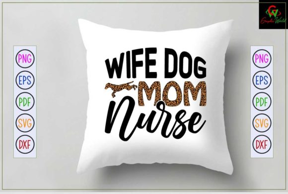 Wife Dog Mom Nurse Sublimation Svg Graphics and Crafts